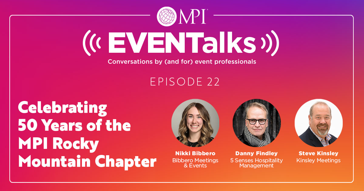 EVENTalks Ep. 22 Celebrating 50 Years of MPI Rocky Mountain Chapter