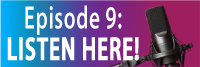Episode 9: LISTEN HERE!