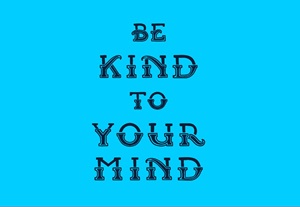 kind+to+your+mind