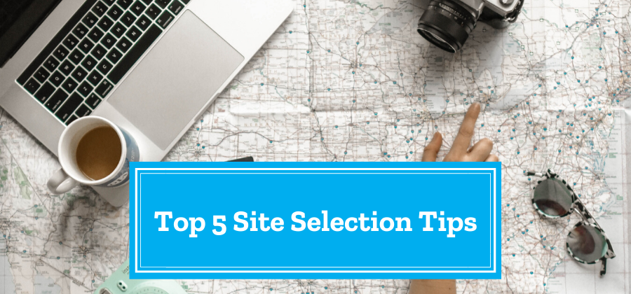 5 Site Selection Tips