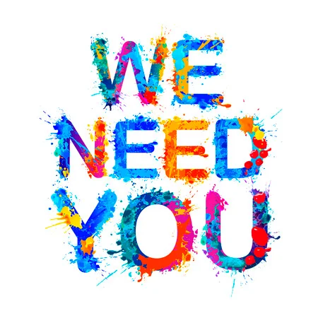 We need you