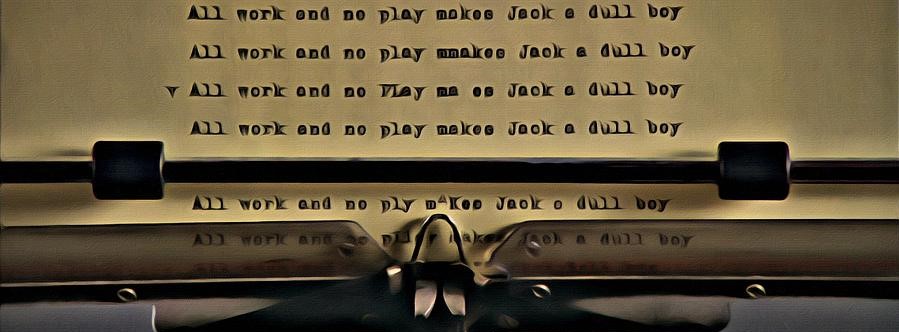 all-work-and-no-play-makes-jack-a-dull-boy-florian-rodarte
