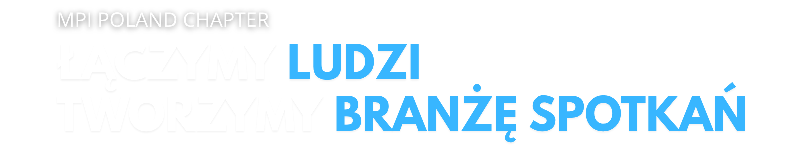 ŁĄCZY NAS BRANŻA SPOTKAŃ ŁĄCZY NAS BRANŻA SPOTKAŃ
